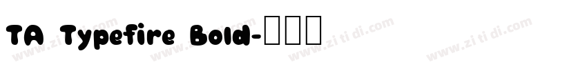 TA Typefire Bold字体转换